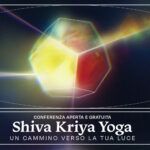 Conferenza ONLINE “Shiva Kriya Yoga: un Cammino verso la tua Luce”